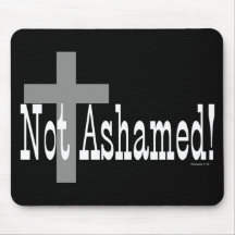 Not Ashamed! Romans 1:16 (with Cross) Mousepads
