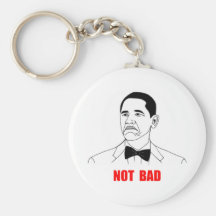 Not Bad Barack Obama Rage Face Meme Keychain