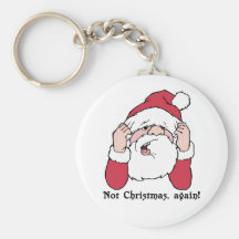 Not Christmas Again Santa Keychain
