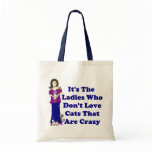 (Not Crazy) Cat Lady bags