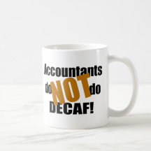 Not Decaf - Accountant Coffee Mugs