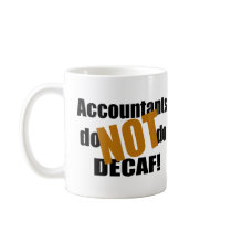 Not Decaf - Accountant Coffee Mugs