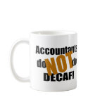 Not Decaf - Accountant mugs