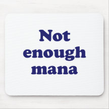 Not Enough Mana Mousepad