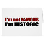 Not Famous I'M Historic cards