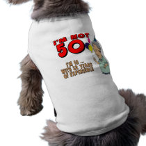 Not Fifty 50th Birthday Gifts Doggie T-shirt