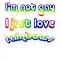 Not Gay but I Love Rainbows Shirt