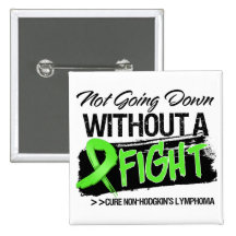 Not Going Down Without a Fight Non-Hodgkins Pinback Button