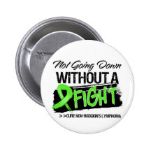 Not Going Down Without a Fight Non-Hodgkins Buttons