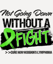 Not Going Down Without a Fight Non-Hodgkins T-shirt