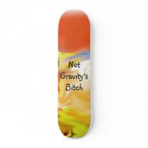 Not Gravity's Bitch Skatebooard Skate Board Decks