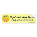 Not happy... bumper sticker bumper stickers