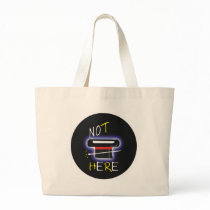 Not Here Canvas Bags