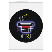 Not Here Cards