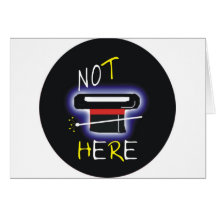 Not Here Cards