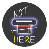 Not Here Round Stickers