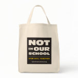 Not In Our School Grocery Tote Bag