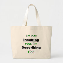 Not Insulting you Bags