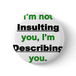 Not Insulting you