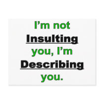 Not Insulting you