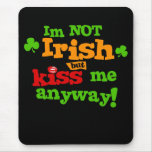 Not Irish $13.95 Collectable Art  Mouse Pad mousepads