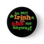 Not Irish $6.95 Collectable Art Button