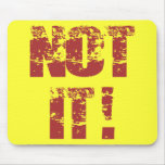 Not It Word Art Design Mouse Pads