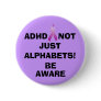 NOT JUST ALPHABETS!, BE,... PINBACK BUTTON