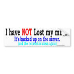 not lost mind bumper stickers