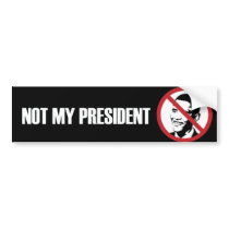 Not My President Bumper Sticker bumper stickers
