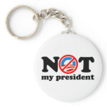 NOT MY PRESIDENT keychains