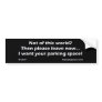 Not of this world? bumper sticker