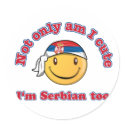 Not only am I cute I'm Serbian stickers