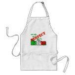 Not Only Am I Perfect But I'm Italian Too! aprons