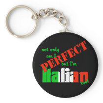 Not Only Am I Perfect But I'm Italian Too!