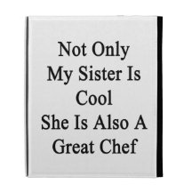Not Only My Sister Is Cool She Is Also A Great Che iPad Folio Cases