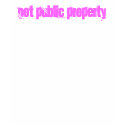 Not public property t-shirts