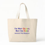 Not Queer But Here bags