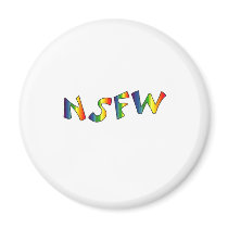 Not Safe For Work Magnet