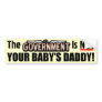 Not Your Baby's Daddy!