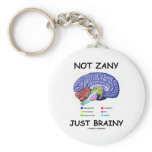 Not Zany Just Brainy (Brain Anatomy Humour) keychains