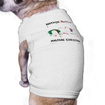 Nothin' Butt A Maltese Christmas Pet Shirt
