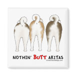 Nothin' Butt Akitas magnets