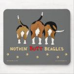 Nothin' Butt Beagles Mousepad