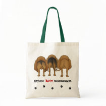Nothin' Butt Bloodhounds Tote Bags