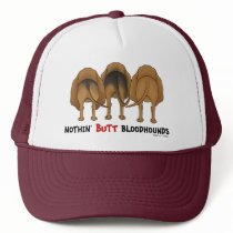 Nothin' Butt Bloodhounds Trucker Hats