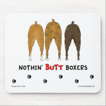 Nothin' Butt Boxers Mousepad mousepads