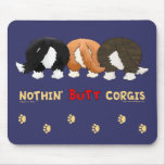 Nothin' Butt Corgis Mousemat