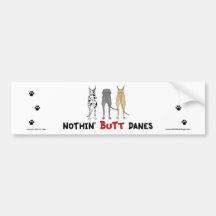 Nothin' Butt Danes Bumper Stickers