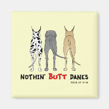 Nothin' Butt Danes Fridge Magnet